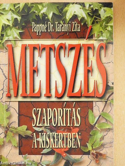 Metszés, szaporítás a kiskertben