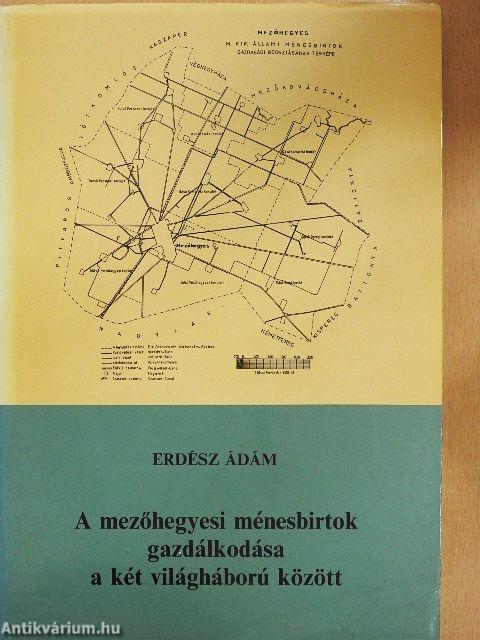 A mezőhegyesi ménesbirtok gazdálkodása a két világháború között