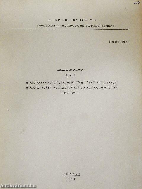 A Szovjetunió fejlődése és az SZKP politikája a szocialista világrendszer kialakulása után