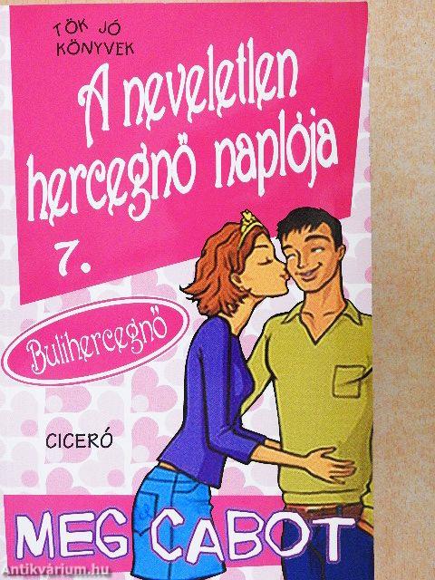 A neveletlen hercegnő naplója 7.