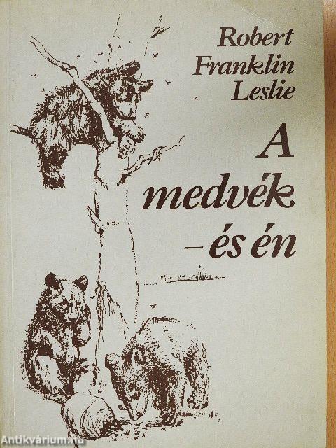 A medvék - és én