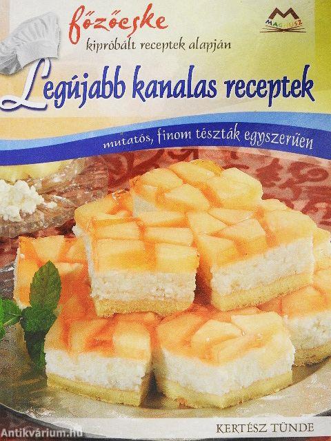 Legújabb kanalas receptek