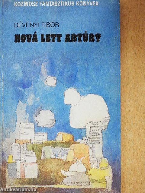 Hová lett Artúr?