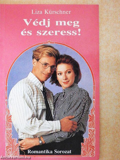 Védj meg és szeress!