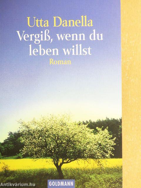 Vergiß, wenn du leben willst