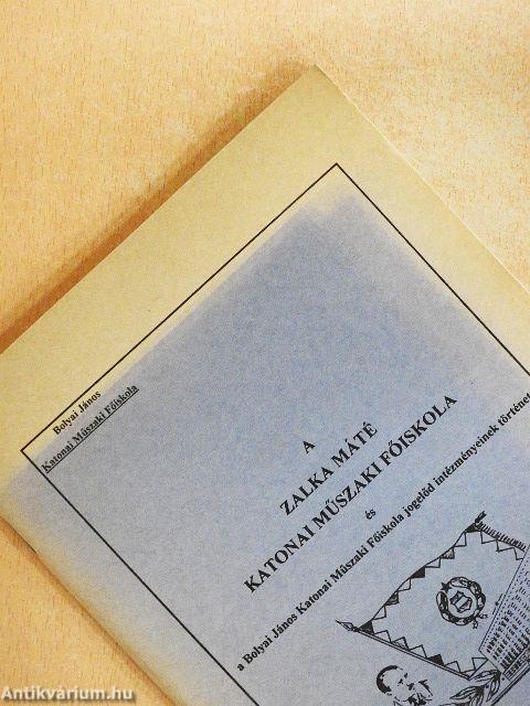 A Zalka Máté Katonai Műszaki Főiskola és a Bolyai János Katonai Műszaki Főiskola jogelőd intézményeinek története