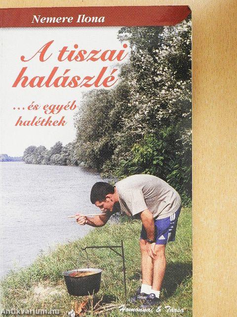 A tiszai halászlé