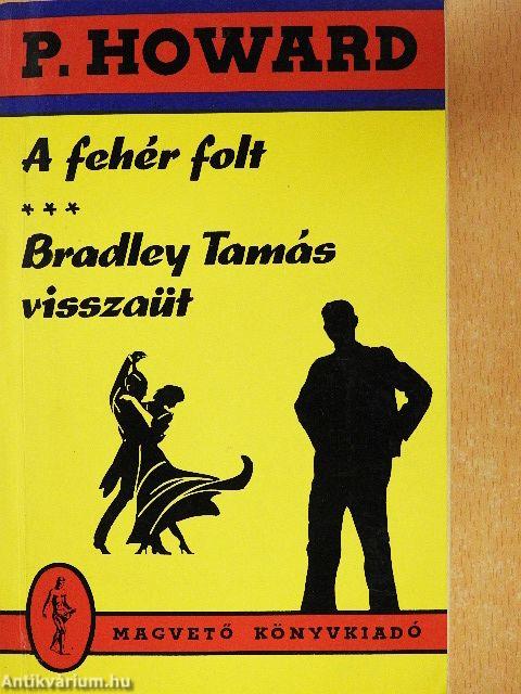 A fehér folt/Bradley Tamás visszaüt
