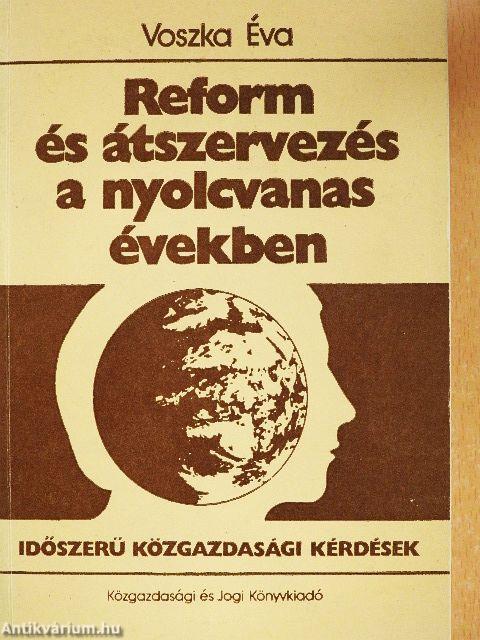 Reform és átszervezés a nyolcvanas években