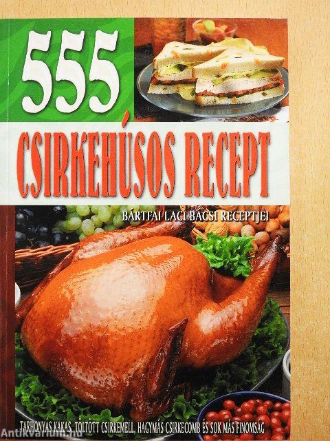 555 csirkehúsos recept