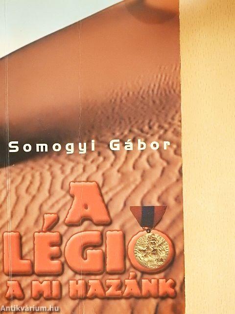 A légió a mi hazánk