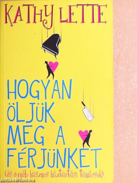 Hogyan öljük meg a férjünket?