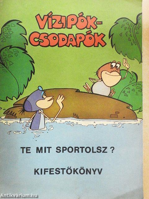 Vízipók-Csodapók - Te mit sportolsz?