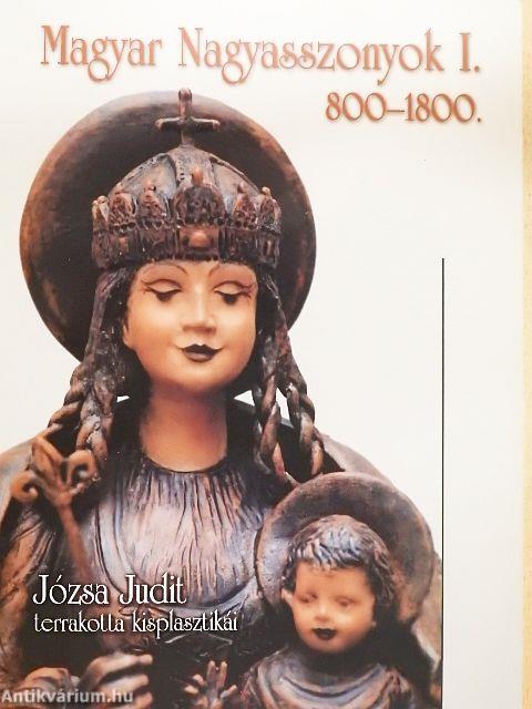 Magyar Nagyasszonyok I.