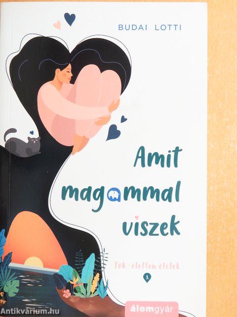 Amit magammal viszek