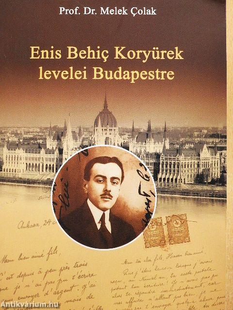 Enis Behic Koryürek levelei Budapestre