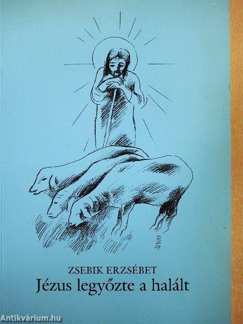 Jézus legyőzte a halált