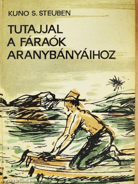 Tutajjal a fáraók aranybányáihoz