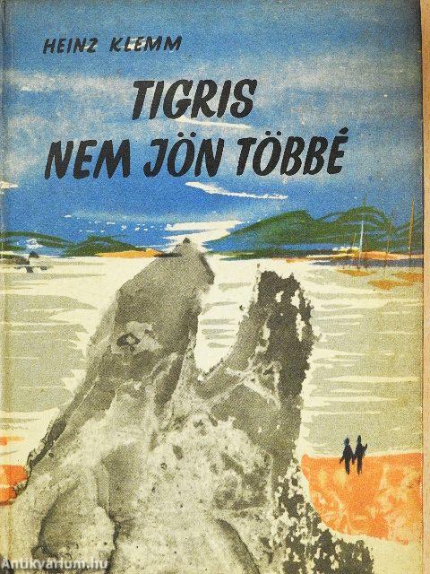 Tigris nem jön többé