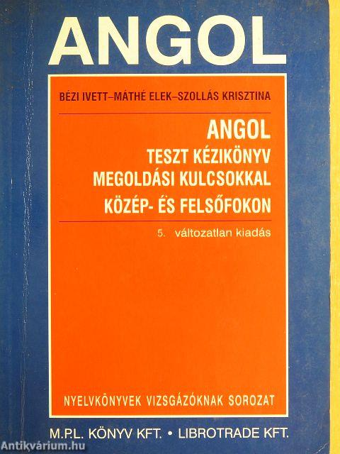 Angol teszt kézikönyv megoldási kulcsokkal közép- és felsőfokon