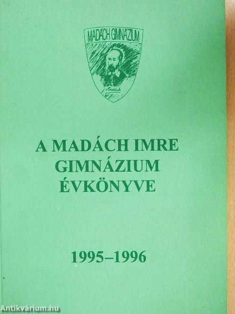 A Madách Imre Gimnázium évkönyve 1995-1996