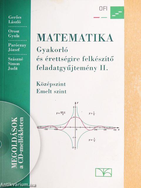 Matematika - Gyakorló és érettségire felkészítő feladatgyűjtemény II. - CD-vel