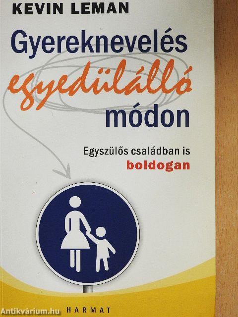 Gyereknevelés egyedülálló módon