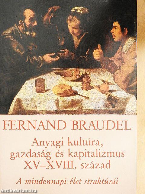 Anyagi kultúra, gazdaság és kapitalizmus XV-XVIII. század