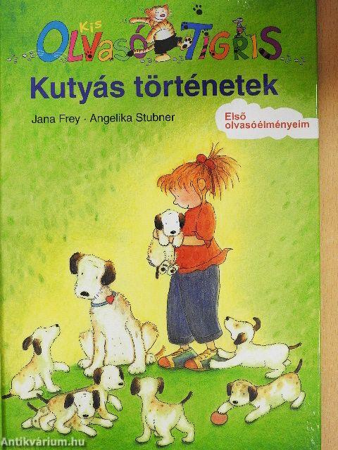 Kis Olvasó Tigris - Kutyás történetek