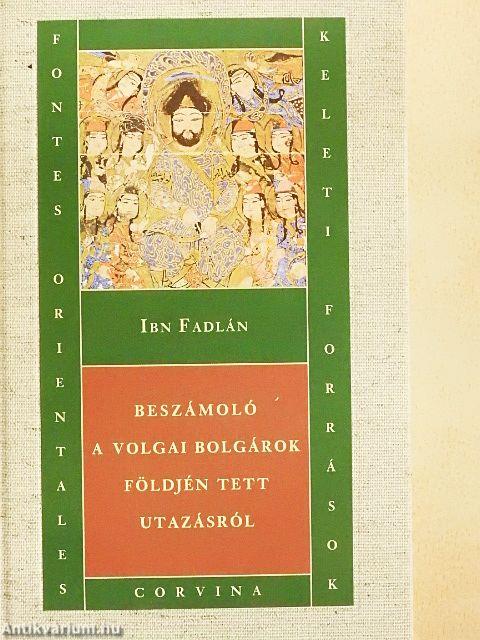 Beszámoló a volgai bolgárok földjén tett utazásról