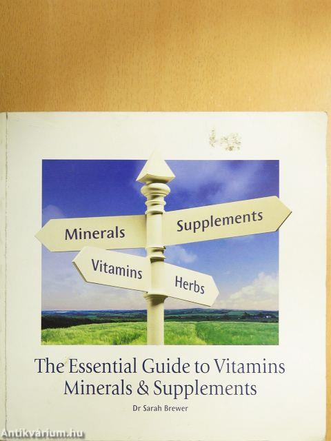 The Essential Guide to Vitamins, Minerals & Supplements