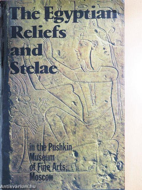 The Egyptian Reliefs and Stelae