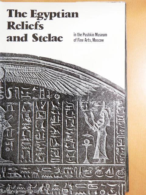 The Egyptian Reliefs and Stelae