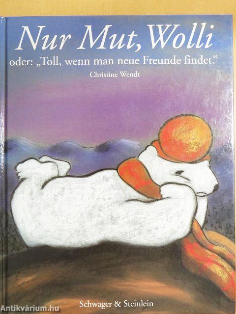Nur Mut, Wolli