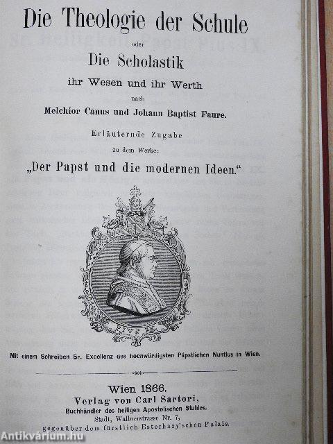 Der Papst und die modernen Ideen I-V./Die Theologie der Schule
