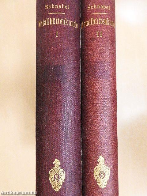 Handbuch der Metallhüttenkunde I-II.