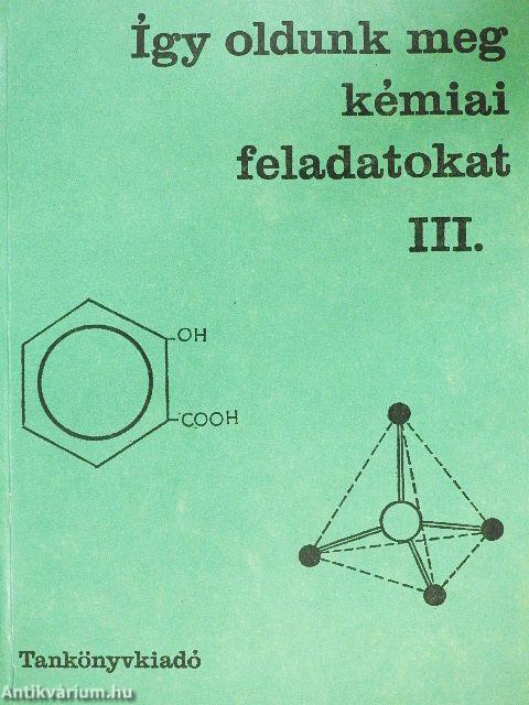 Így oldunk meg kémiai feladatokat III.