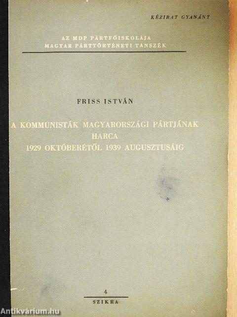 A kommunisták magyarországi pártjának harca 1929 októberétől 1939 augusztusáig