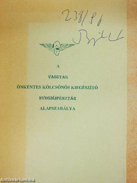 A Vasutas Önkéntes Kölcsönös Kiegészítő Nyugdíjpénztár alapszabálya