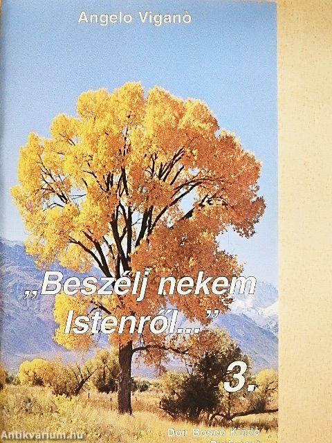 "Beszélj nekem Istenről..." 3.