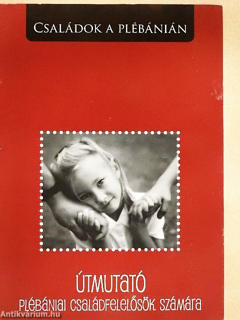 Útmutató plébániai családfelelősök számára