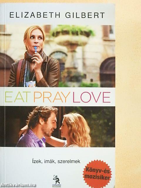 Eat, pray, love/Ízek, imák, szerelmek