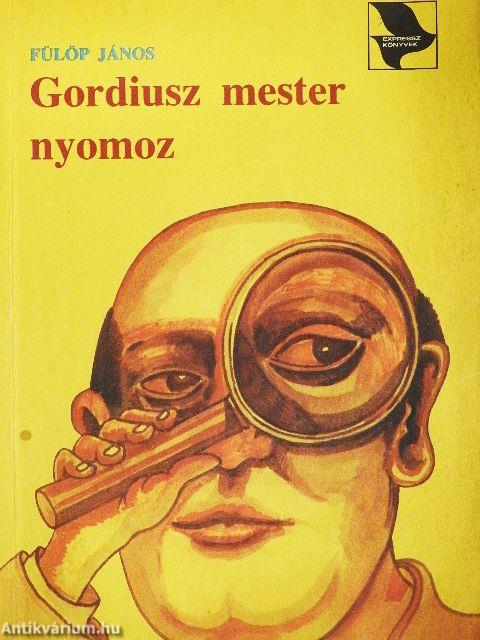 Gordiusz mester nyomoz