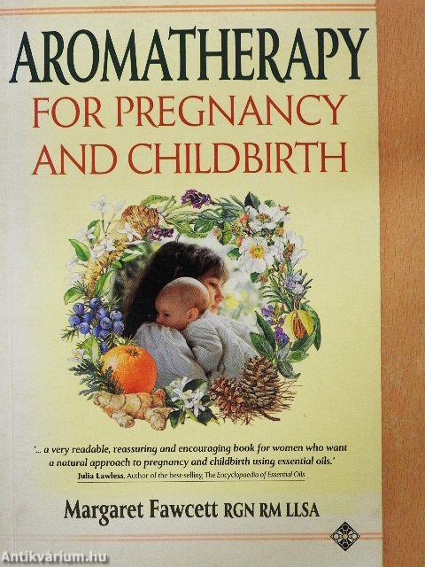 Aromatherapy for Pregnancy and Childbirth