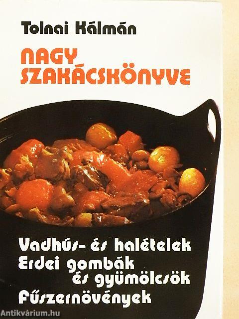 Tolnai Kálmán nagy szakácskönyve