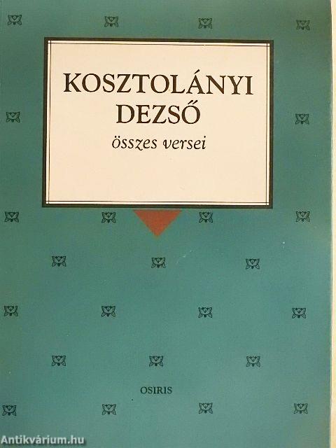 Kosztolányi Dezső összes versei