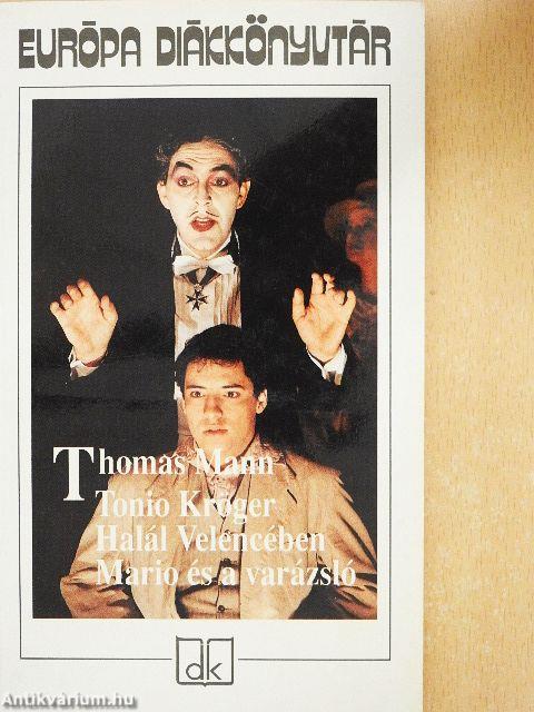 Tonio Kröger/Halál Velencében/Mario és a varázsló