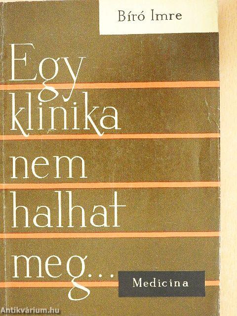 Egy klinika nem halhat meg...