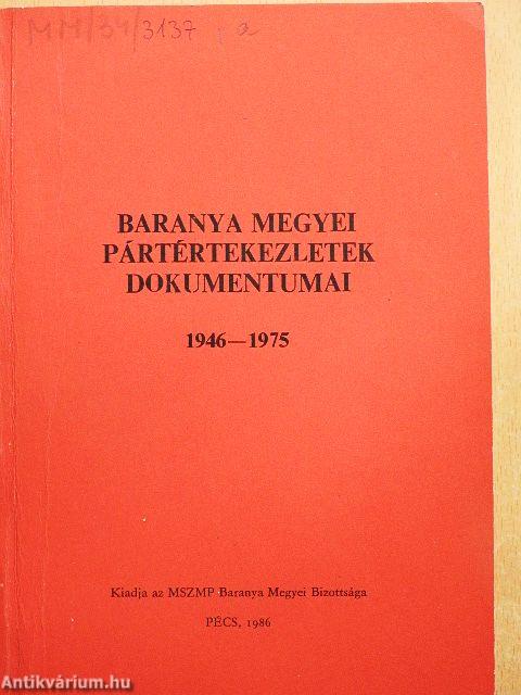 Baranya megyei pártértekezletek dokumentumai