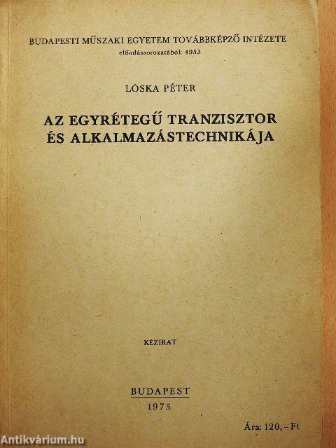 Az egyrétegű tranzisztor és alkalmazástechnikája